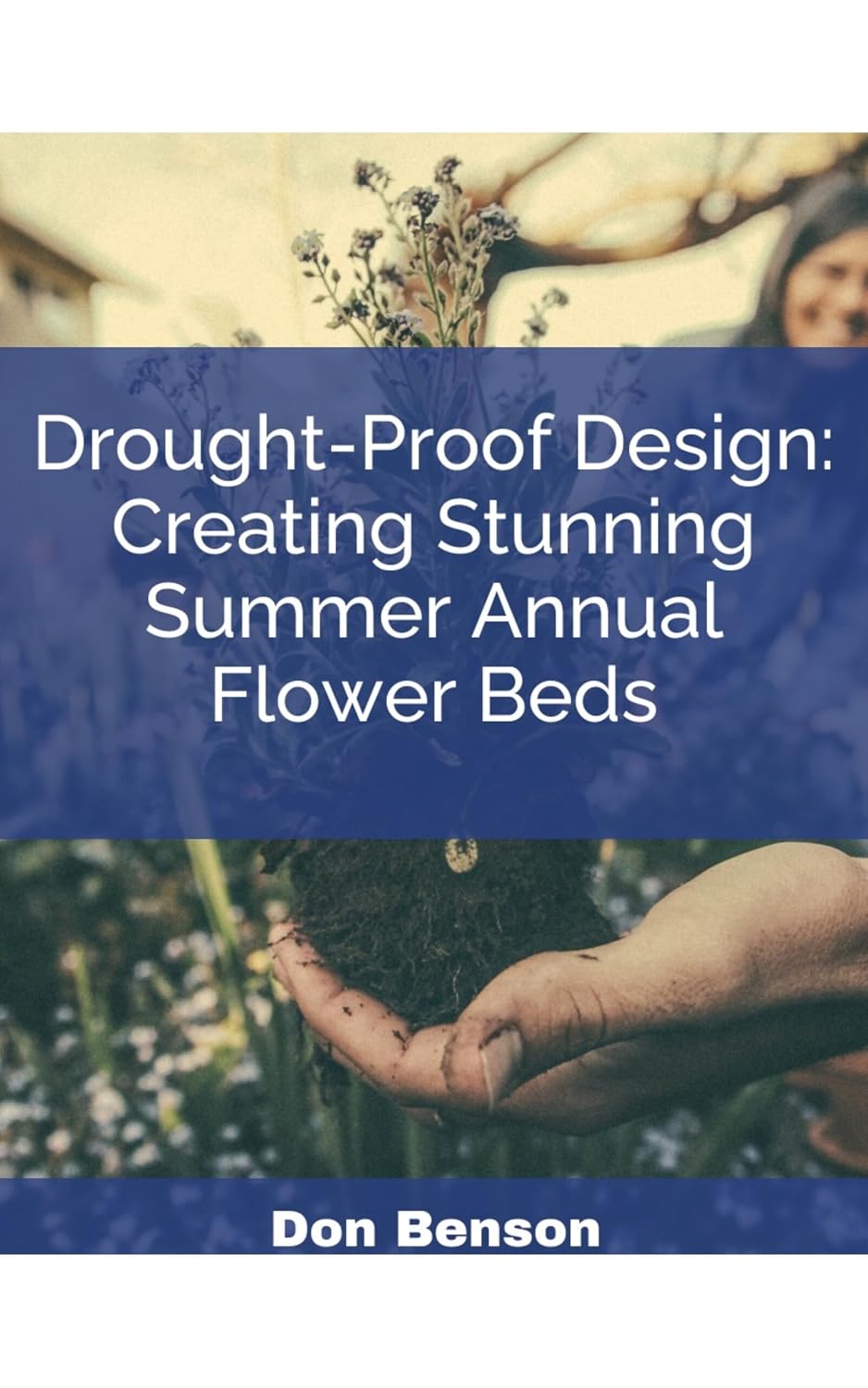 Drought-Proof Design: Creating Stunning Summer Annual Flower Beds (English Edition) baixar livro de graça
