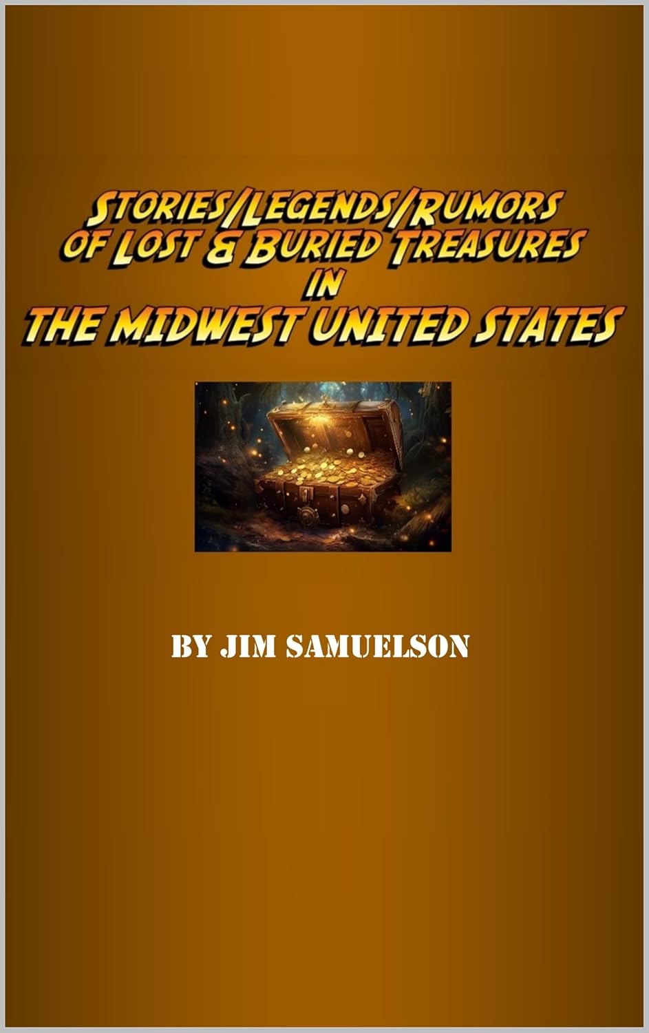 capítulo por capítulo baixar Stories/ Legends / Rumors of Lost & Buried Treasures: In The Midwest United States (English Edition)