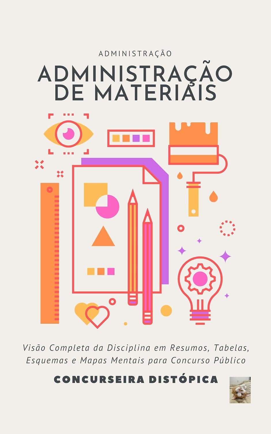 Administração de Materiais: Visão Completa da Disciplina em Resumos, Tabelas, Esquemas & Mapas Mentais para Concurso Público baixar livro de graça