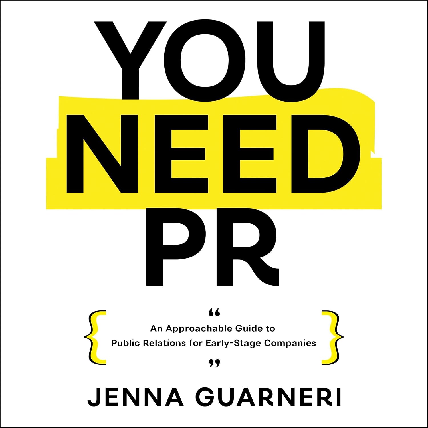 ler totalmente You Need PR: An Approachable Guide to Public Relations for Early-Stage Companies
