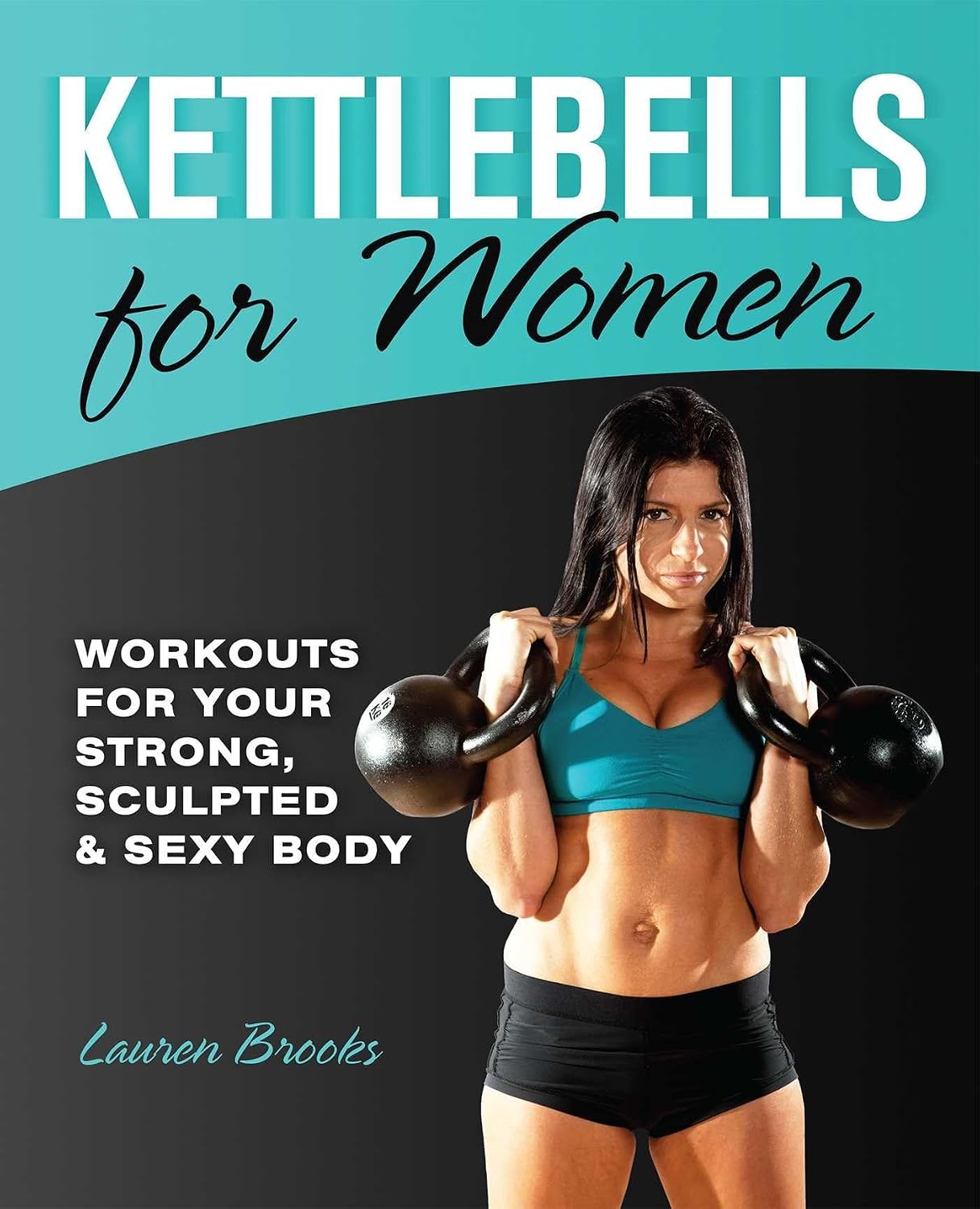 capítulo por capítulo baixar Kettlebells for Women: Workouts for Your Strong, Sculpted & Sexy Body