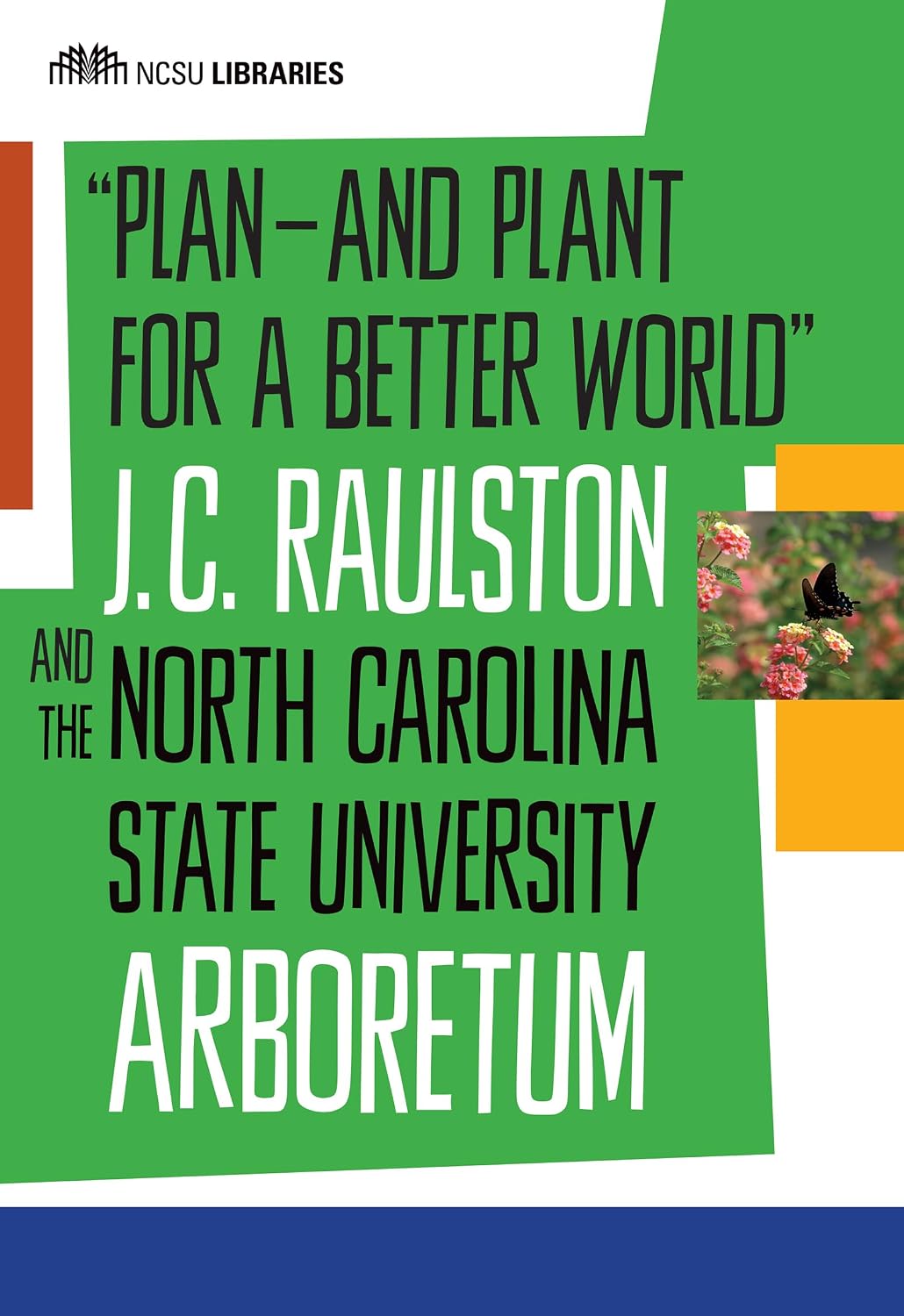 ler totalmente Plan--And Plant for a Better World: J. C. Raulston and the North Carolina State University Arboretum