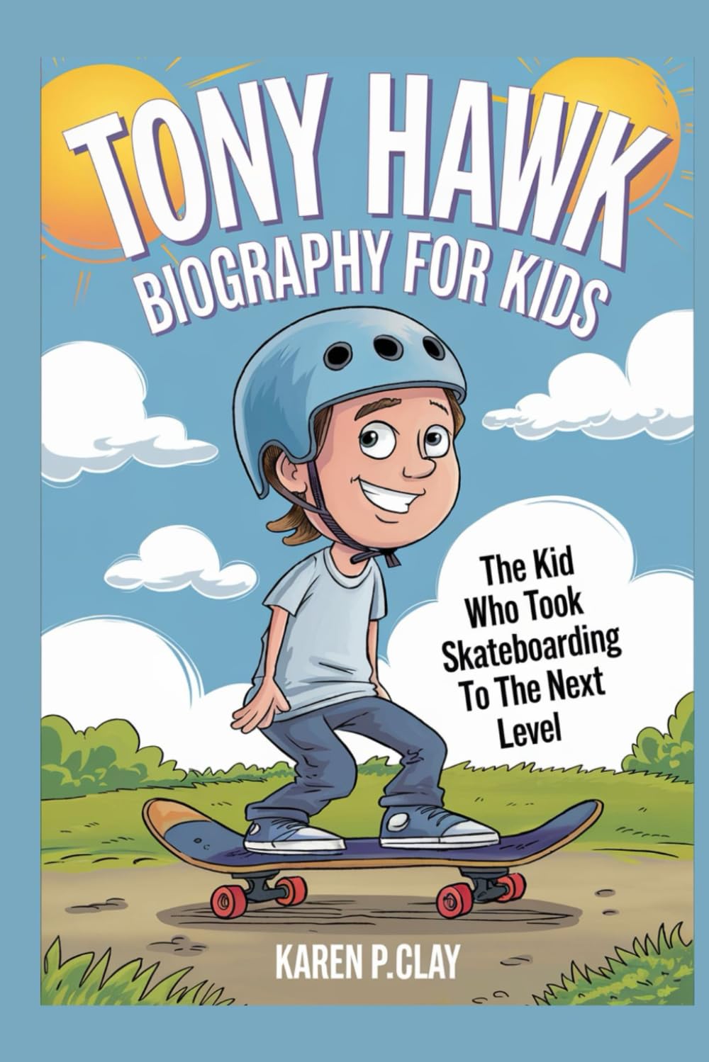 TONY HAWK BIOGRAPHY FOR KIDS: THE KID WHO TOOK SKATEBOARDING TO THE NEXT LEVEL baixar o livro de graça