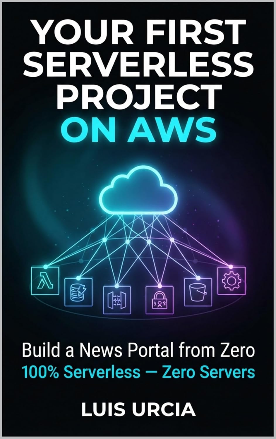 Your First Serverless Project on AWS: Build a News Portal from Zero with Lambda, API Gateway, DynamoDB, S3 and CloudFront — 100% Serverless (English Edition) baixar livro de graça