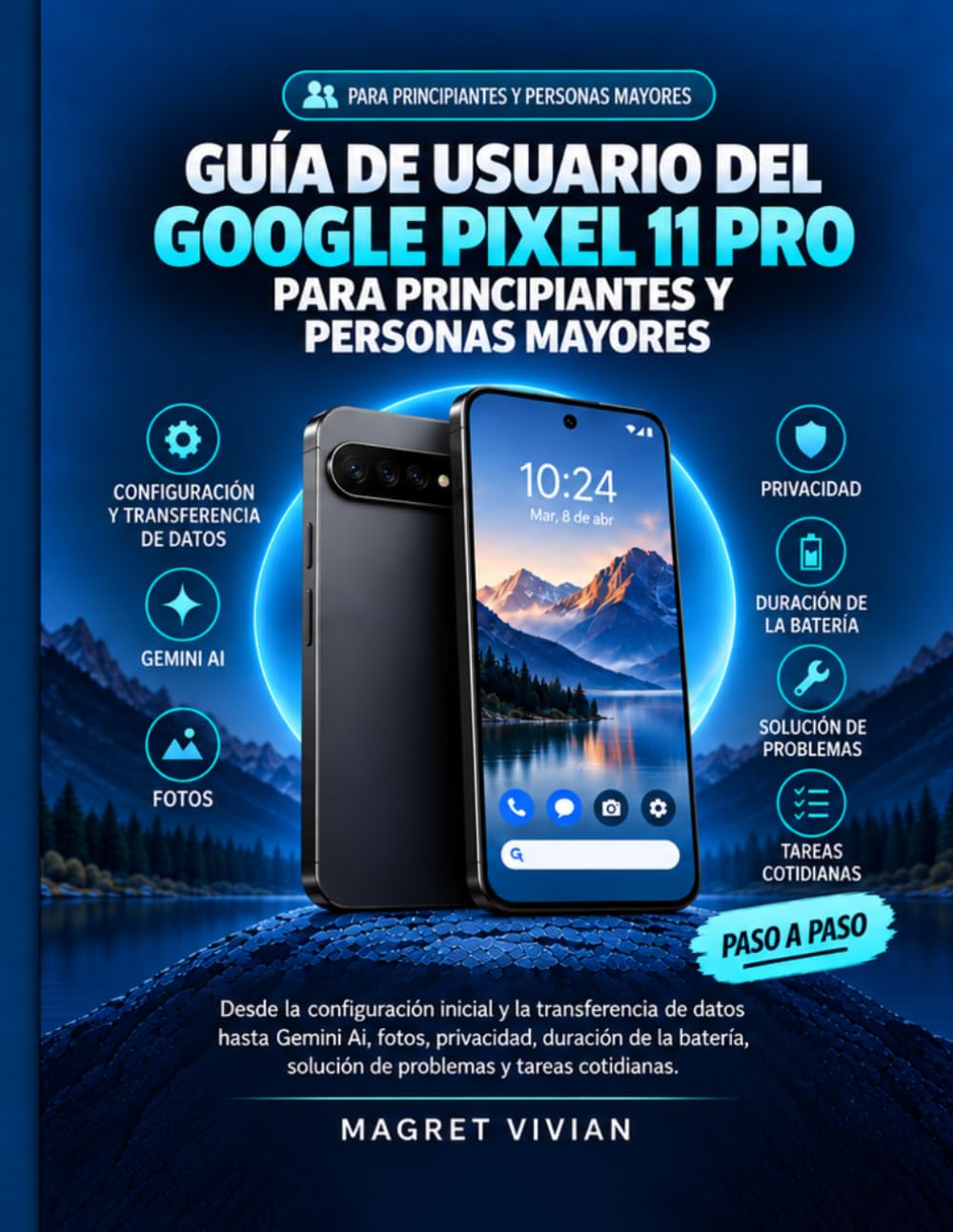 Guía de usuario del Google Pixel 11 Pro para principiantes y personas mayores: Desde la configuración inicial y la transferencia de datos hasta Gemini... y tareas cotidianas. (Spanish Edition) baixar o livro de graça