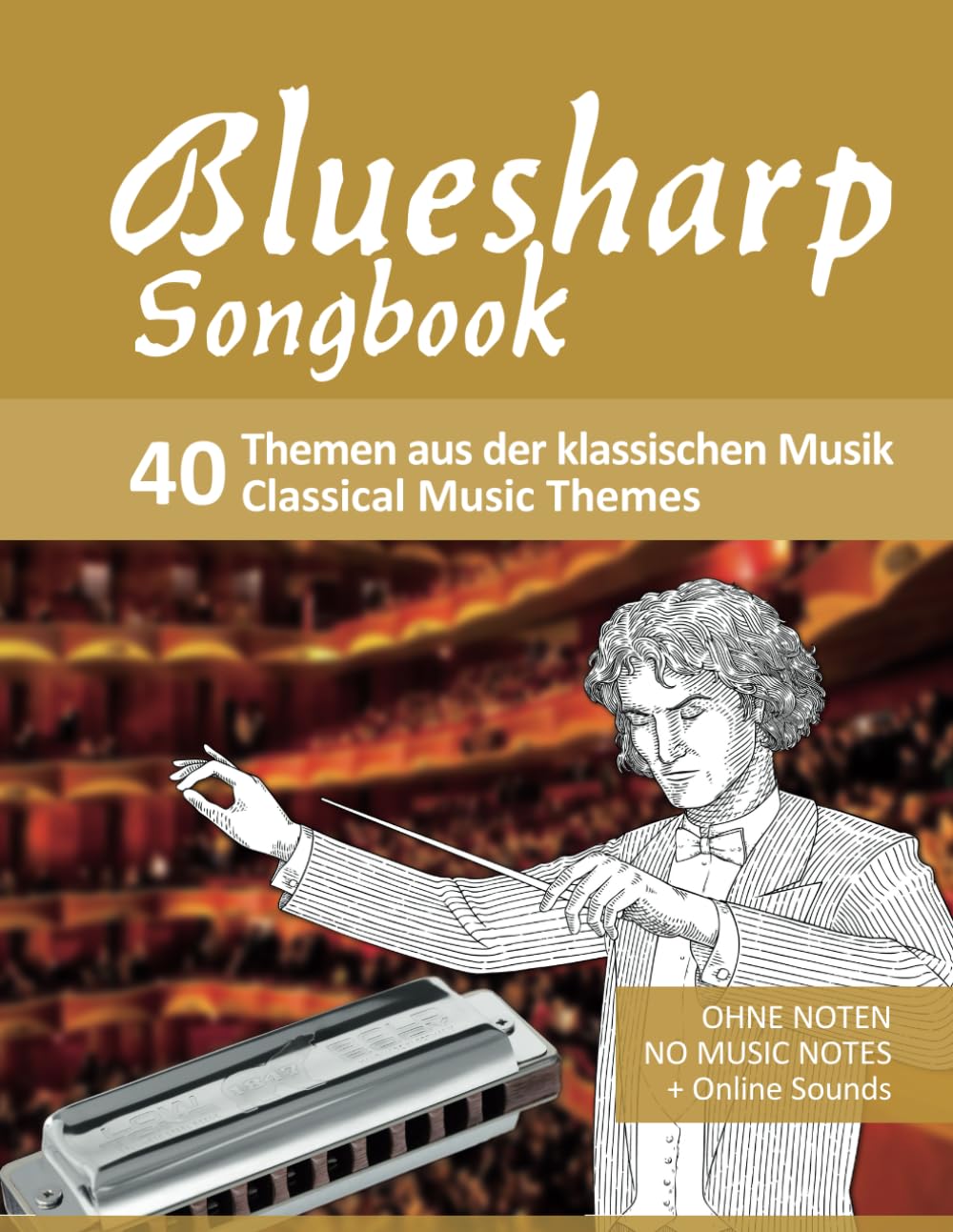 ler totalmente Bluesharp Songbook - 40 Themen aus der klassischen Musik / Classical Music Themes: Ohne Noten - No Music Notes + Online Sounds (Bluesharp Songbooks)