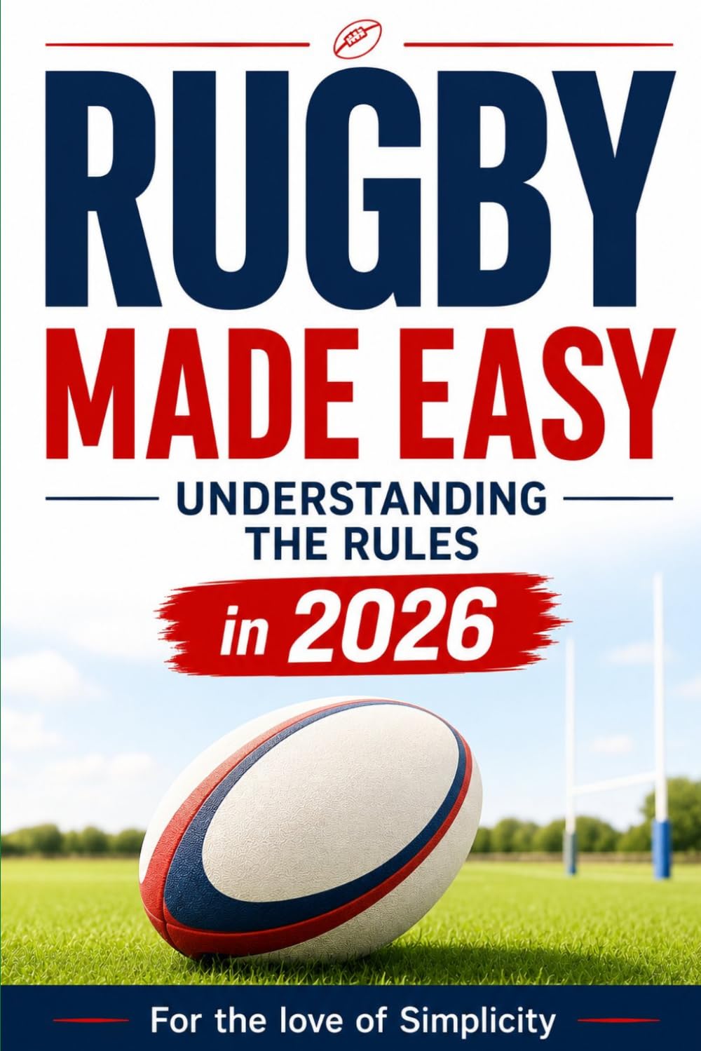 Rugby Made Easy: Understanding the Rules in 2026: 11 baixar livro de graça