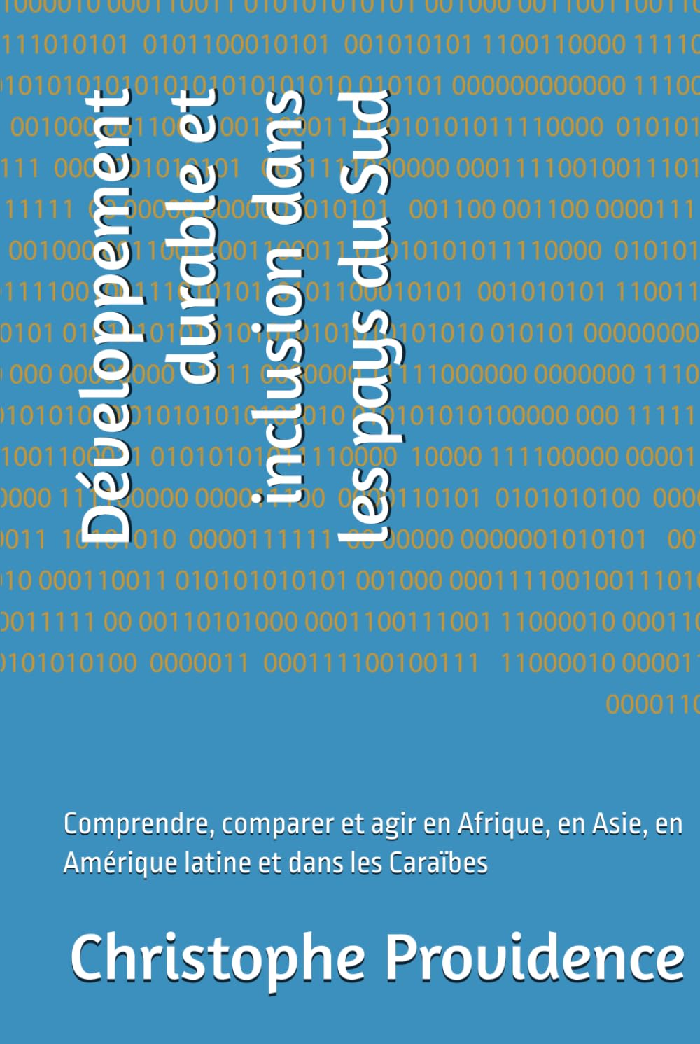 Développement durable et inclusion dans les pays du Sud: Comprendre, comparer et agir en Afrique, en Asie, en Amérique latine et dans les Caraïbes (French Edition) baixar o livro de graça
