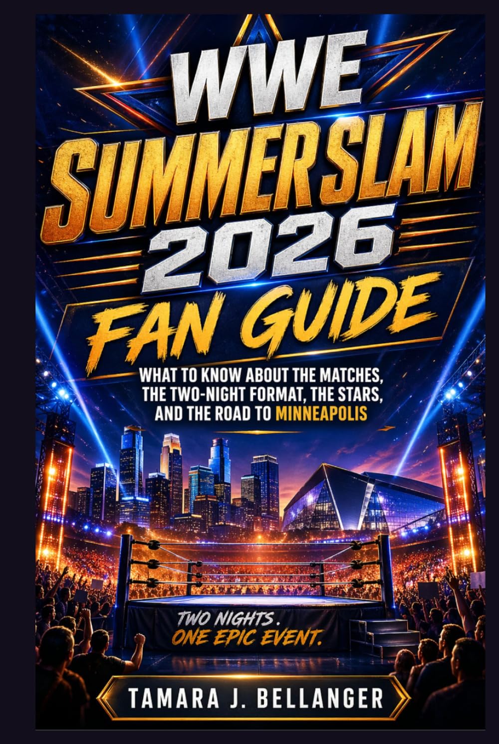 WWE SummerSlam 2026 Fan Guide: What to Know About the Matches, the Two-Night Format, the Stars, and the Road to Minneapolis baixar o livro de graça