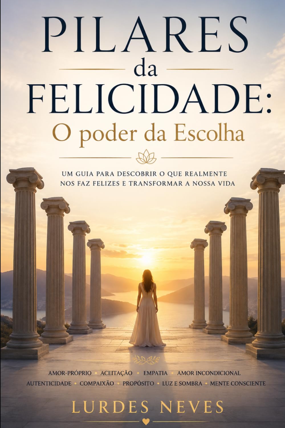 ler totalmente Os Pilares da Felicidade: O que esquecemos que realmente nos faz felizes: O poder da escolha (Portuguese Edition)