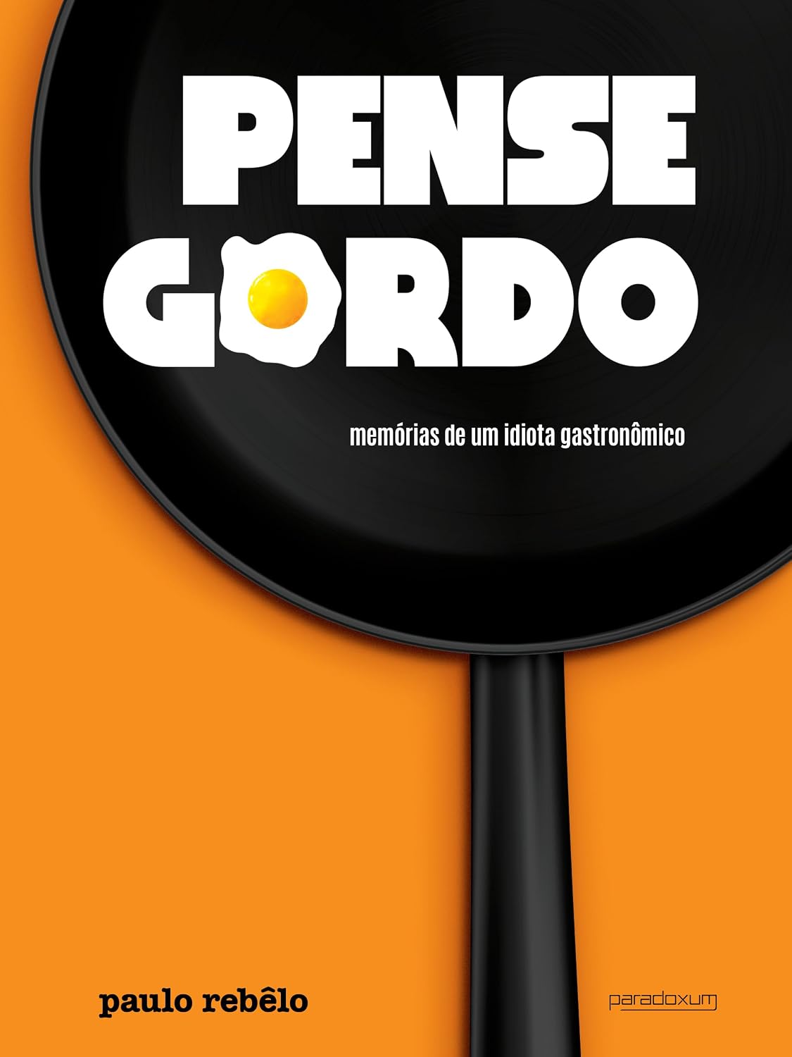 PENSE GORDO: Memórias de um idiota gastronômico baixar livro de graça