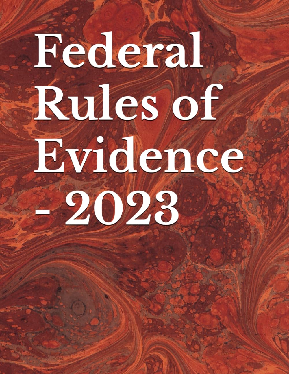 Federal Rules of Evidence - 2023: Full Size (8 half by eleven) Including Amendments baixar livro de graça