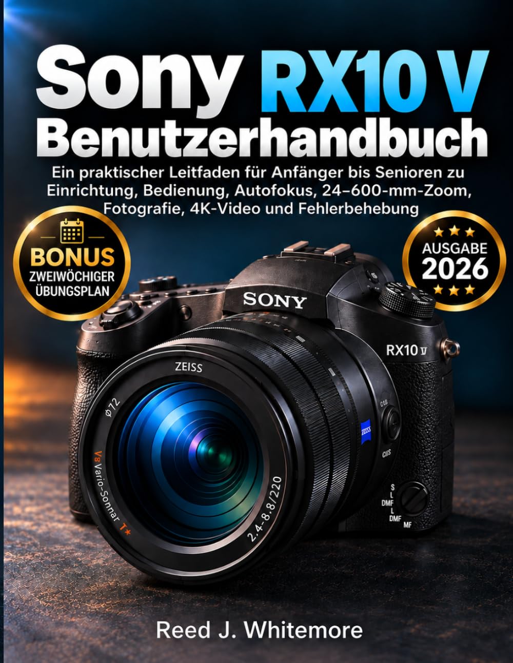 capítulo por capítulo baixar Sony RX10 V Benutzerhandbuch: Ein praktischer Leitfaden für Anfänger bis Senioren zu Einrichtung, Bedienung, Autofokus, 24–600-mm-Zoom, Fotografie, 4K-Video und Fehlerbehebung (German Edition)