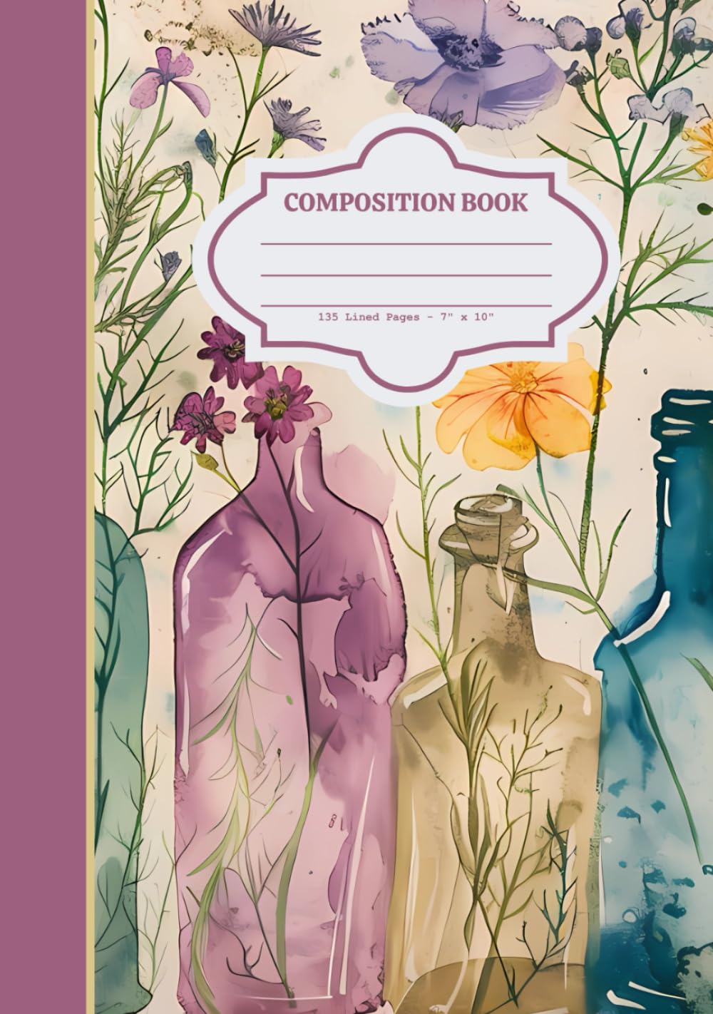 ler totalmente Composition Notebook: Flower Bottles Series - No. 12 in a Series of 12, 135 Pages of Vintage Charm in 7" x 10": Perfect for Journaling, Note-Taking, and Everyday Writing