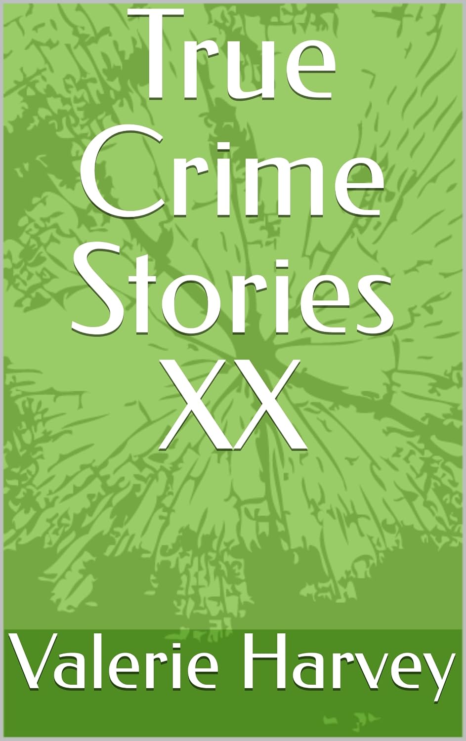 ler totalmente True Crime Stories XX (English Edition)