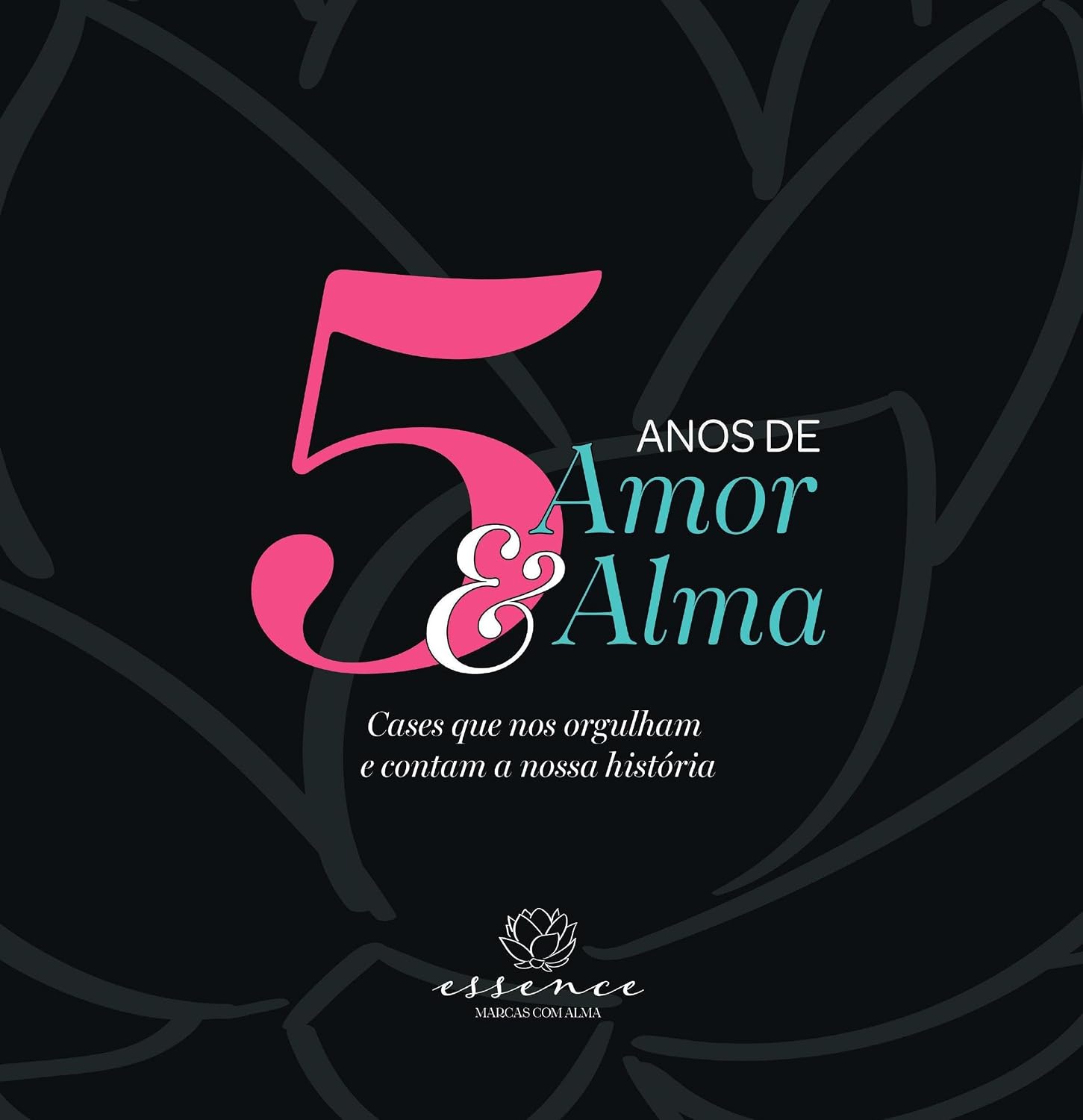 ler totalmente 5 Anos de Amor & Alma: Cases que nos orgulham e contam a nossa história