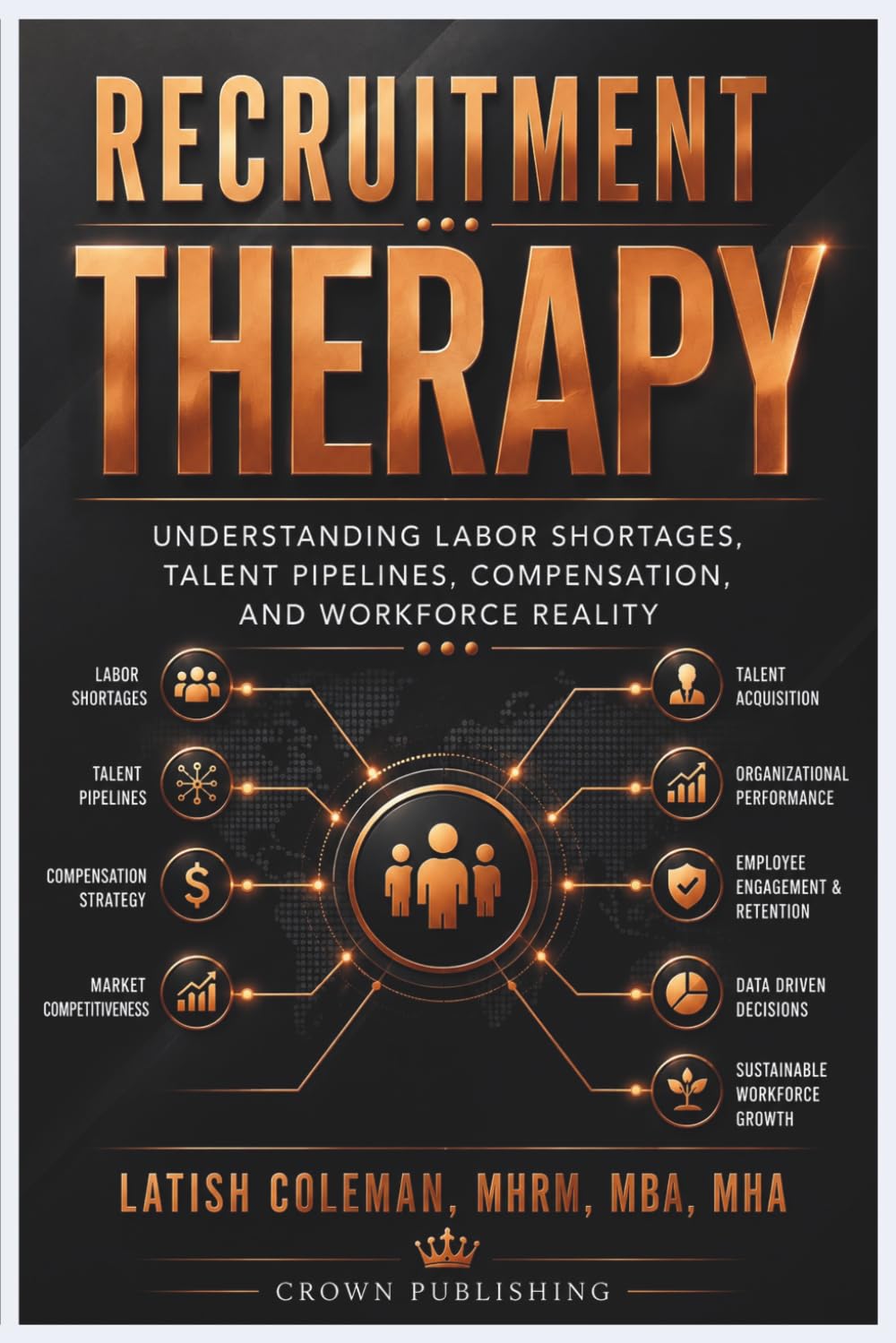 Recruitment Therapy: Understanding Labor Shortages, Talent Pipelines, Compensation, and Workforce Reality baixar livro de graça