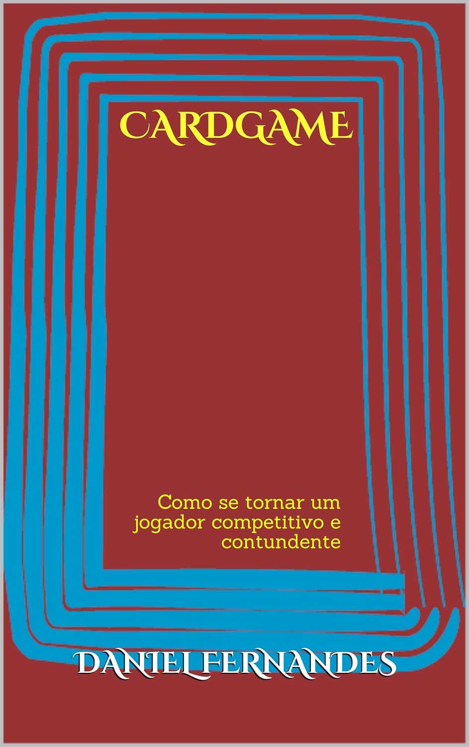 Cardgame: Como se tornar um jogador competitivo e contundente baixar livro de graça