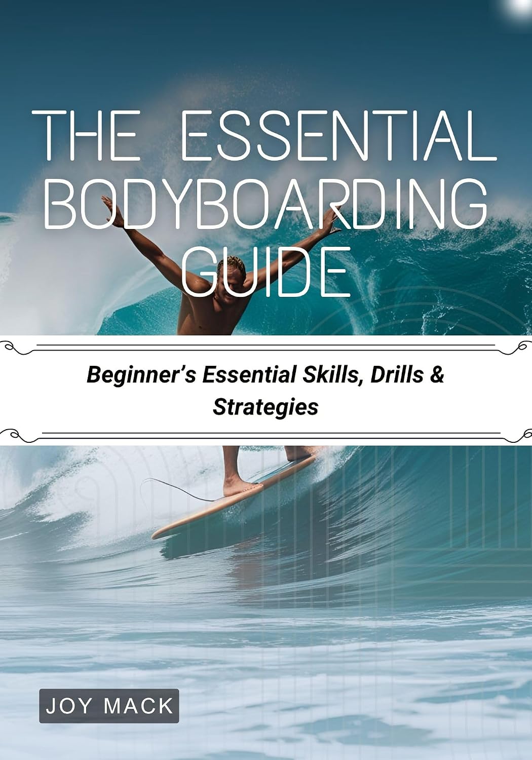 ler totalmente The Essential Bodyboarding Guide: Beginner’s Essential Skills, Drills & Strategies (English Edition)