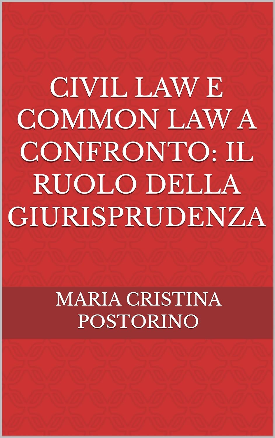 ler totalmente CIVIL LAW E COMMON LAW A CONFRONTO: IL RUOLO DELLA GIURISPRUDENZA (Italian Edition)
