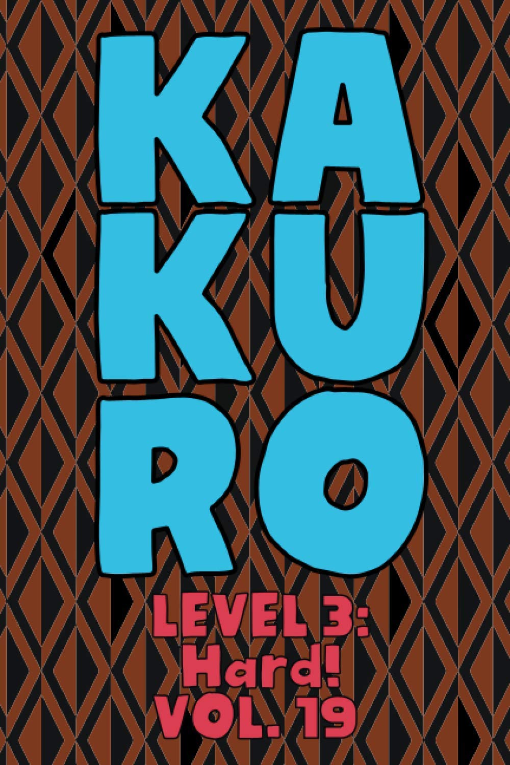 Kakuro Level 3: Hard! Vol. 19: Play Kakuro 16x16 Grid Hard Level Number Based Crossword Puzzle Popular Travel Vacation Games Japanese Mathematical... Fun for All Ages Kids to Adult Gifts baixar o livro de graça