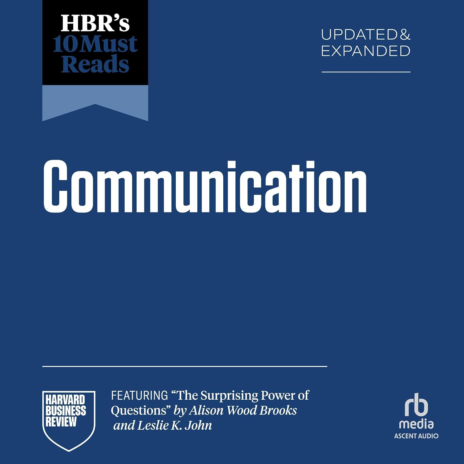ler totalmente HBR's 10 Must Reads on Communication, Updated and Expanded (featuring "The Surprising Power of Questions" by Alison Wood Brooks and Leslie K. John)