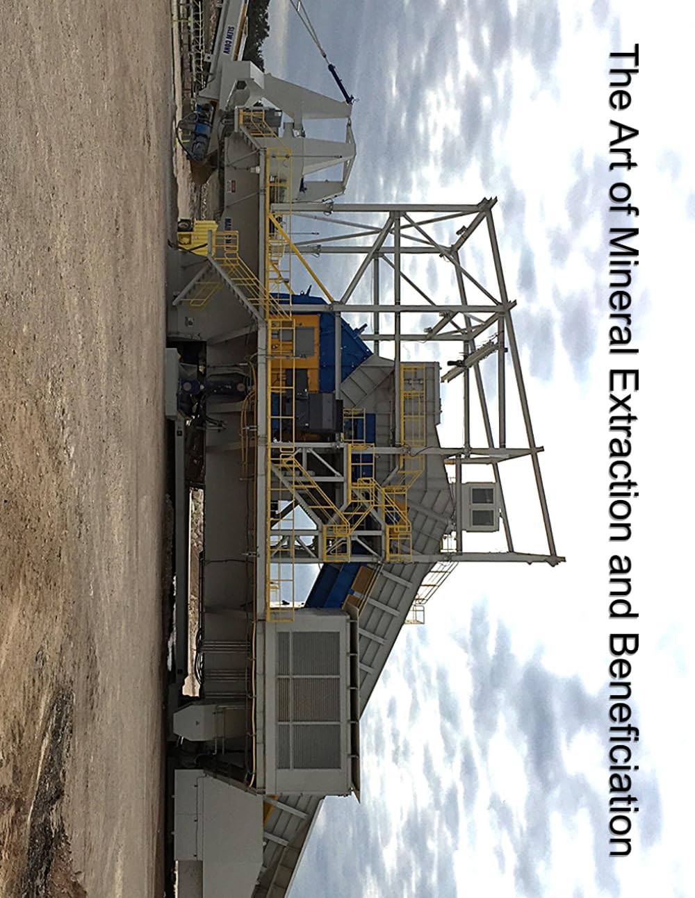 The Art of Mineral Extraction and Beneficiation: Man’s Quest for Wisdom and Its Benefits baixar o livro de graça