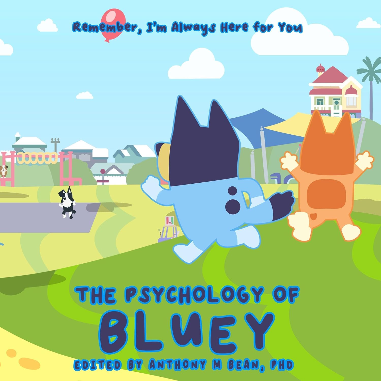 The Psychology of Bluey: Remember, I'm Always Here for You baixar o livro de graça