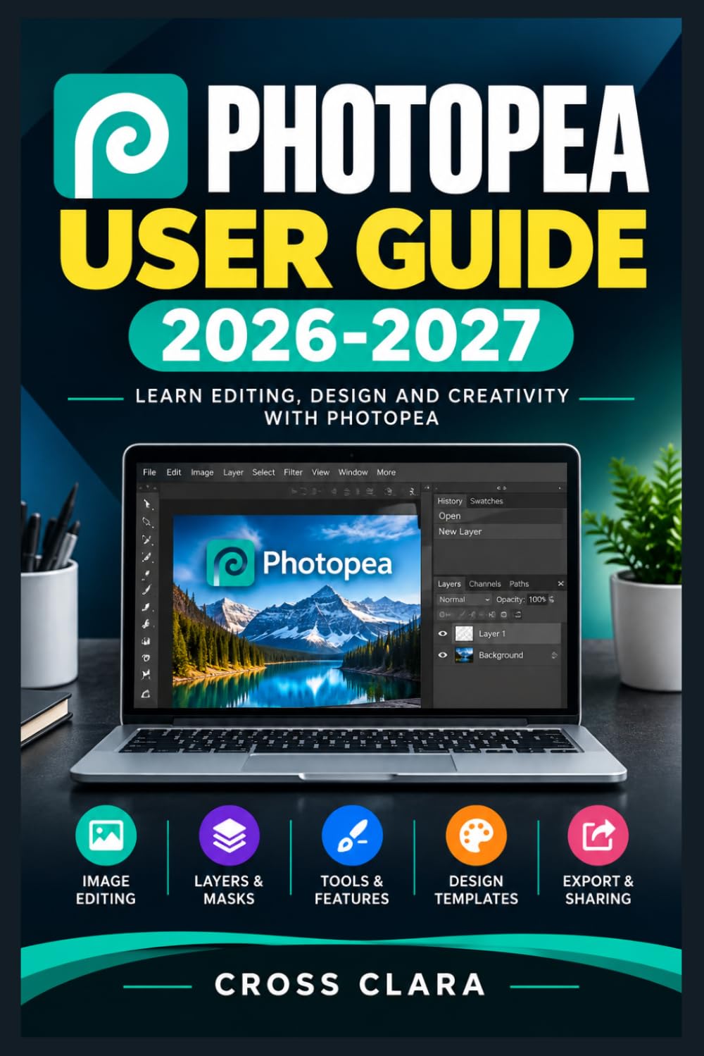 ler totalmente Photopea User Guide 2026-2027: Master Layers, Retouching, Typography, Compositing, PSD Workflows, Smart Objects, and Professional Export Techniques