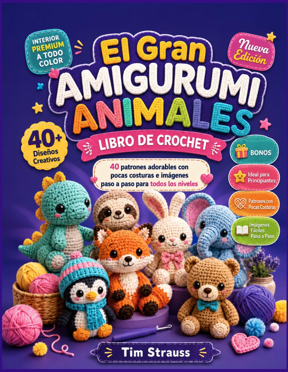 ler totalmente EL GRAN AMIGURUMI ANIMALES LIBRO DE CROCHET: 40 patrones adorables con pocas costuras e imágenes paso a paso para todos los niveles (Spanish Edition)