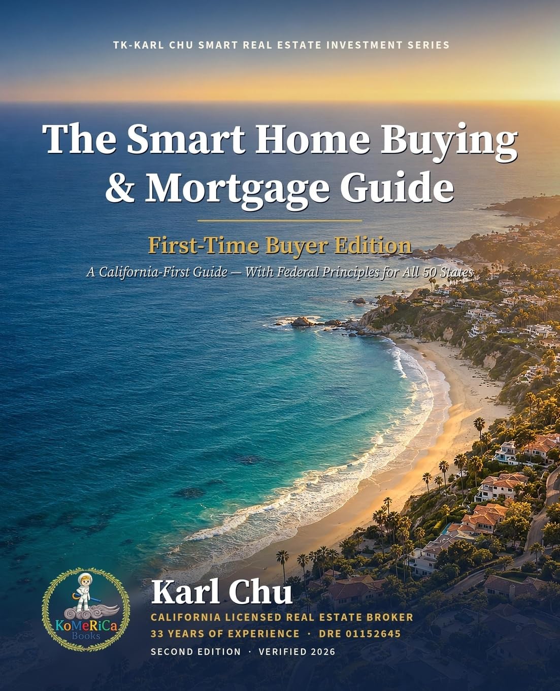 The Smart Home Buying & Mortgage Guide - 2nd. Edition: First-Time Buyer Edition -California-First Guide, With Federal Principles for All 50 States baixar o livro de graça