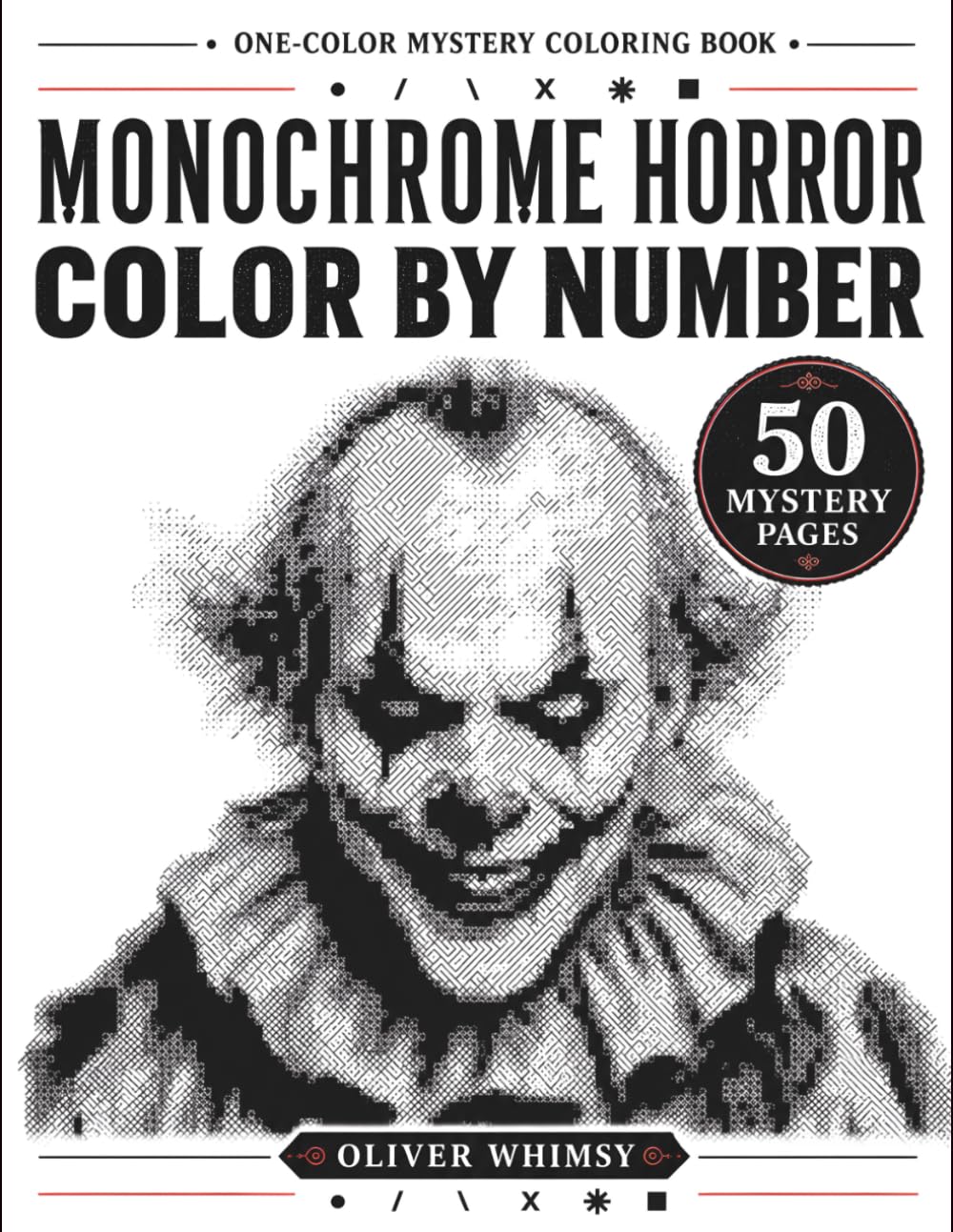 ler totalmente Monochrome Horror Color by Number: A One-Color Mystery Coloring Book for Adults with 50 Creepy Black and White Horror Portraits, Six Simple Marks, and Spooky Reveal Pages
