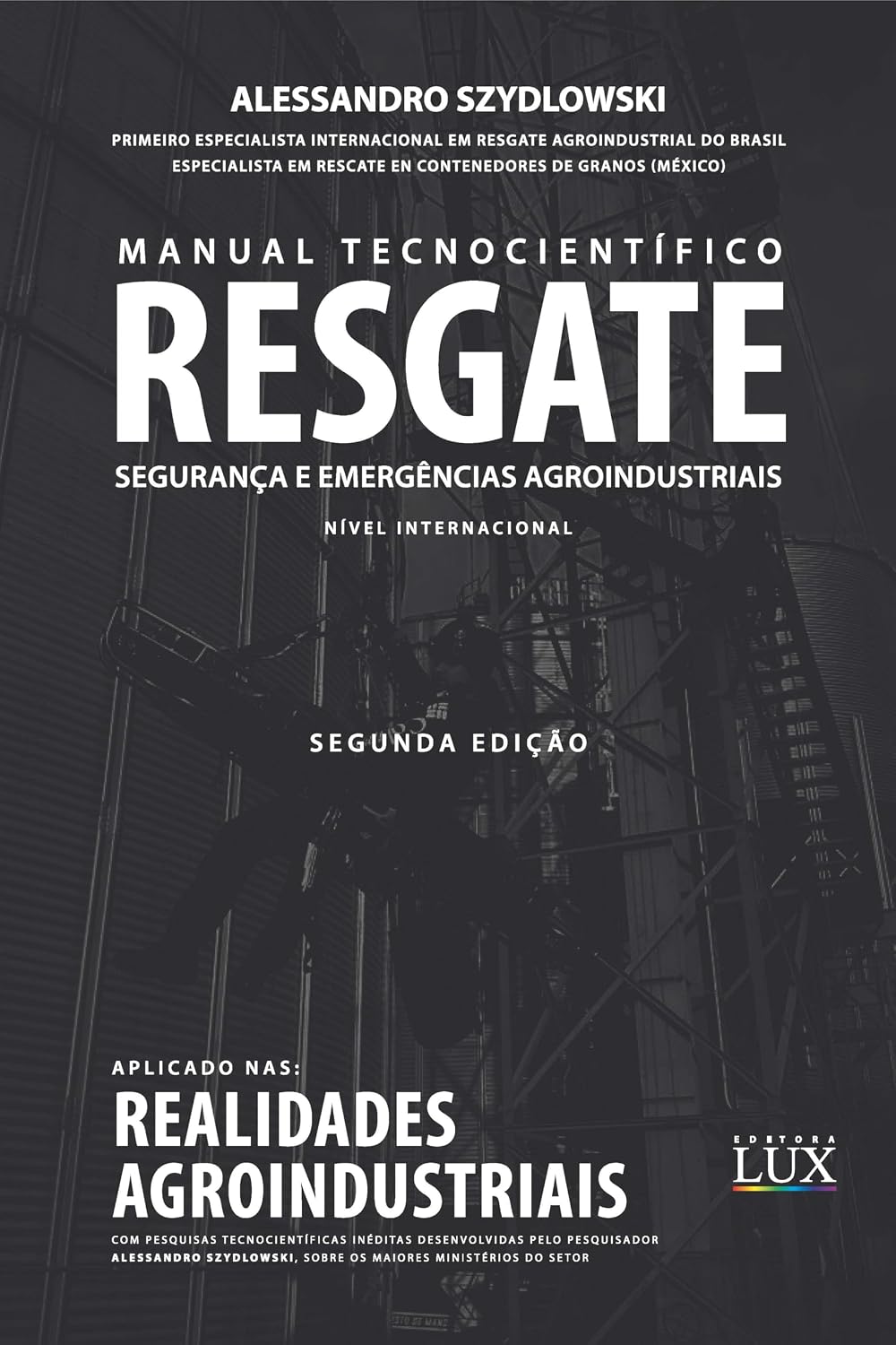 ler totalmente Resgate, Segurança e Emergências Agroindustriais: Aplicados nas Realidades Agroindustriais