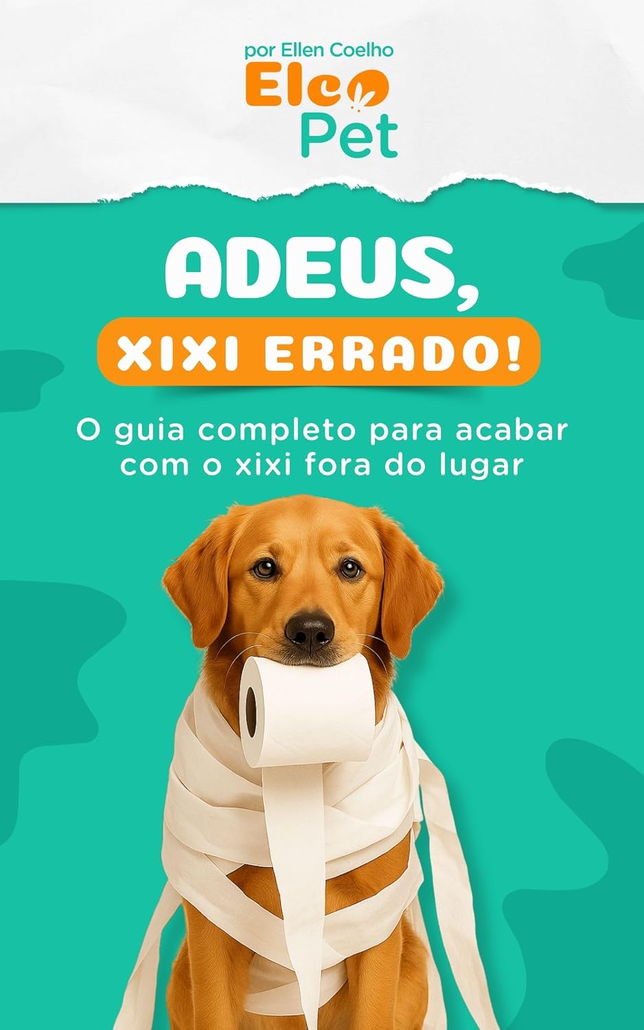 Adeus, xixi errado!: O guia completo para acabar com o xixi fora do lugar baixar o livro de graça