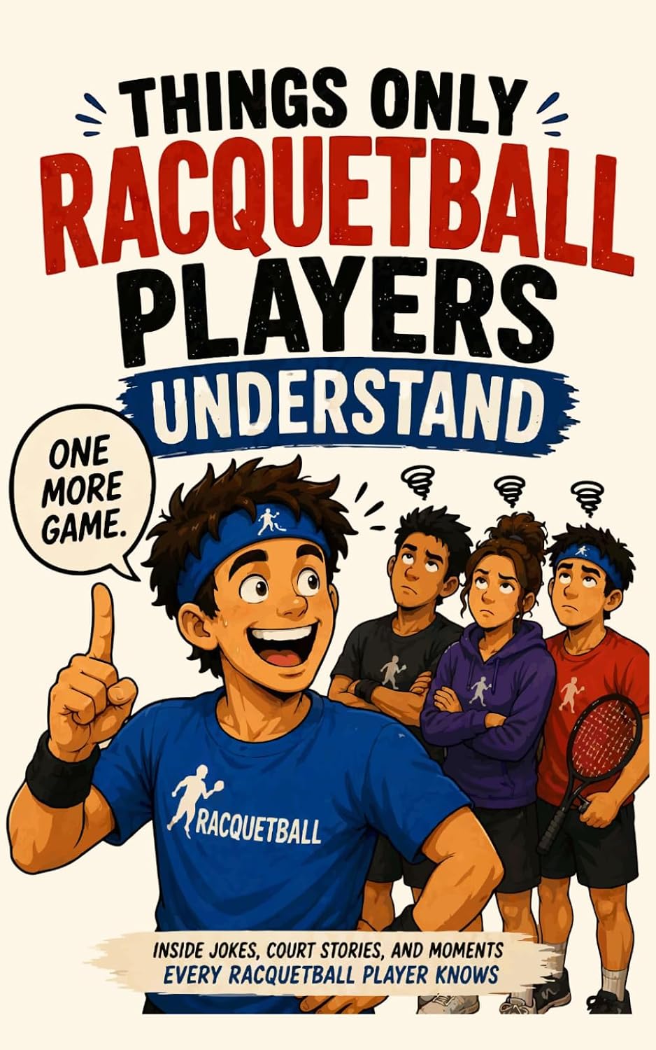 Things Only Racquetball Players Understand: A Funny Gift Book for Racquetball Players, Teammates, Coaches, and Court Addicts baixar livro de graça