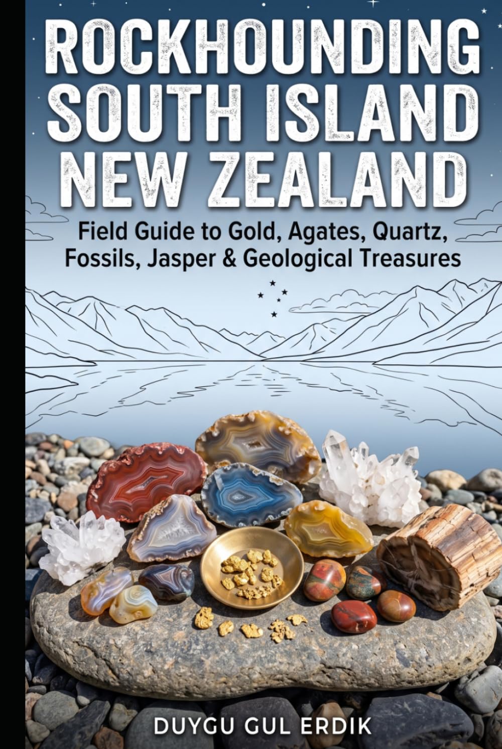 ROCKHOUNDING SOUTH ISLAND NEW ZEALAND: Field Guide to Gold, Agates, Quartz, Fossils, Jasper & Geological Treasures (The Regional Rockhounding & Mineral Discovery Series) baixar o livro de graça