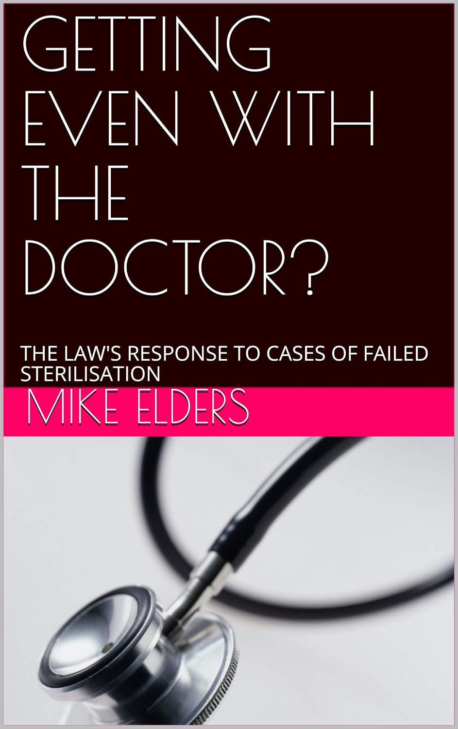 GETTING EVEN WITH THE DOCTOR?: THE LAW'S RESPONSE TO CASES OF FAILED STERILISATION (English Edition) baixar o livro de graça
