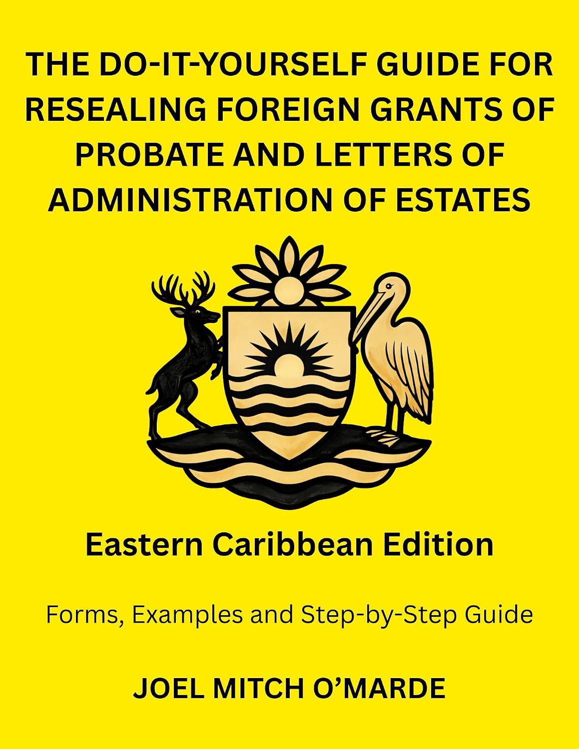 ler totalmente THE DO-IT-YOURSELF GUIDE FOR RESEALING FOREIGN GRANTS OF PROBATE AND LETTERS OF ADMINISTRATION OF ESTATES — EASTERN CARIBBEAN EDITION: Forms, Examples and Step-by-Step Guide (English Edition)