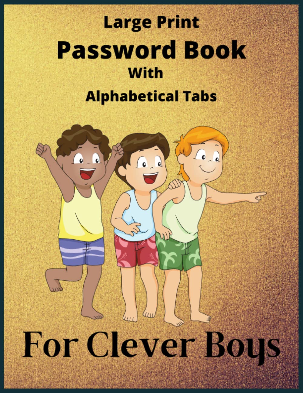 capítulo por capítulo baixar Large Print Password Book With Alphabetical Tabs For Clever Boys: Password Log Book Journal to Track & Organize All Your Internet Logins, Funny... Order (A-Z), Large Size, 120 Pages