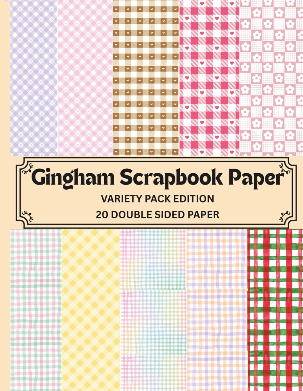 Gingham Scrapbook Paper - Variety Pack Edition: Gingham Themed Scrapbooking Paper for Junk Journaling, Decorative Crafts, Origami, Collage, and Card Making | 8.5 by 11 Decorative Sheets baixar o livro de graça