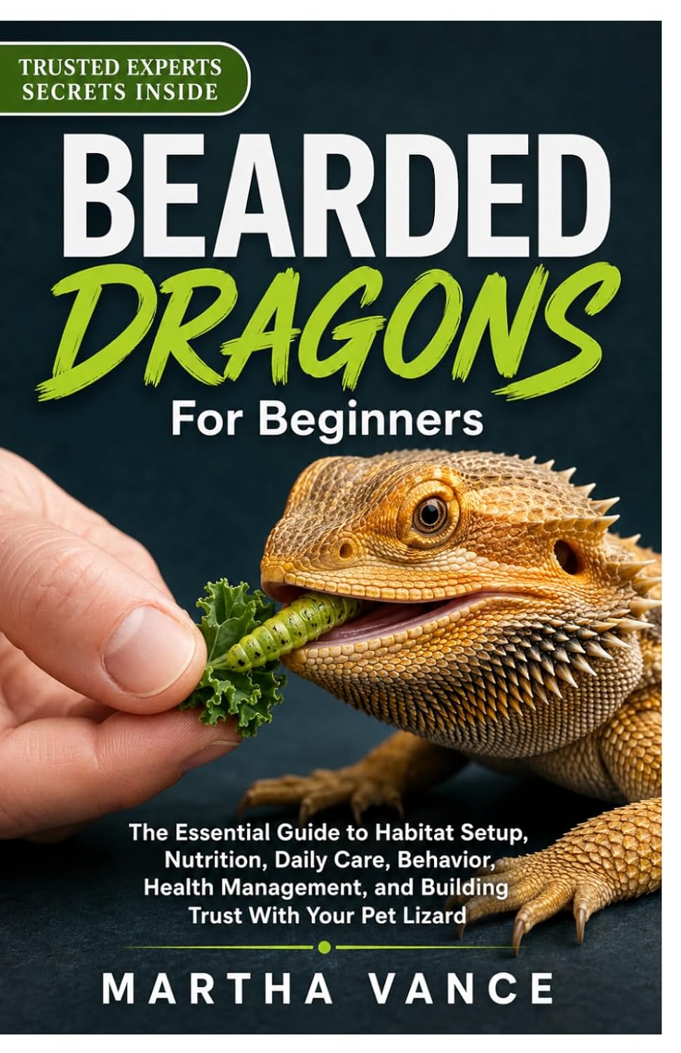 capítulo por capítulo baixar Bearded Dragons for Beginners: The Essential Guide to Habitat Setup, Nutrition, Daily Care, Behavior, Health Management, and Building Trust with Your Pet Lizard