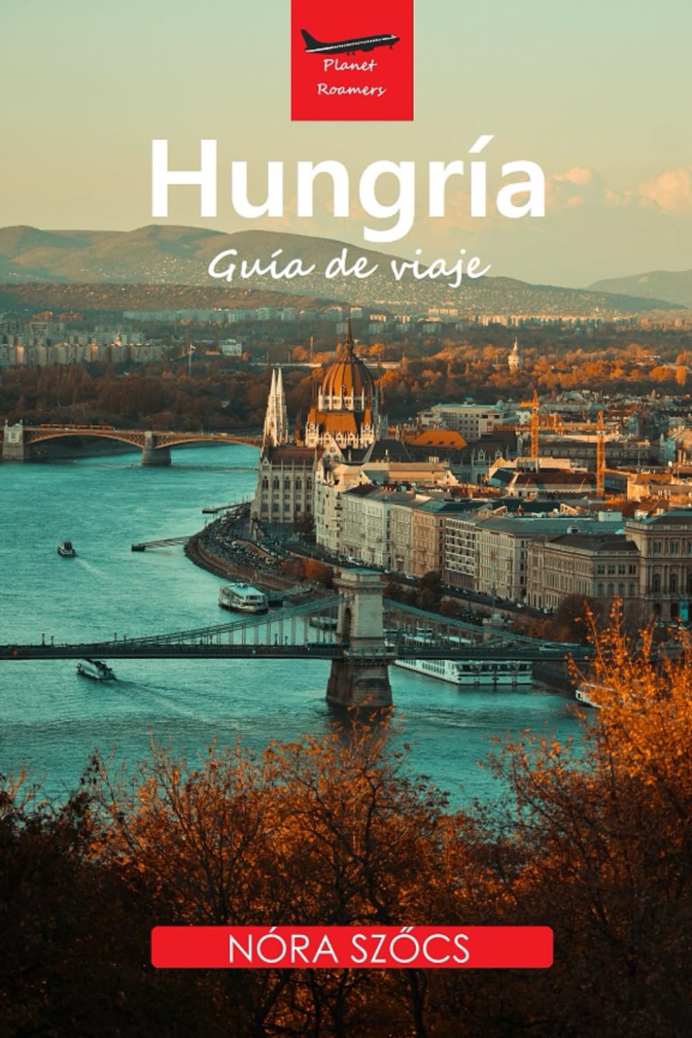 HUNGRÍA: Guía de viaje (Planet Roamers) (Spanish Edition) baixar o livro de graça