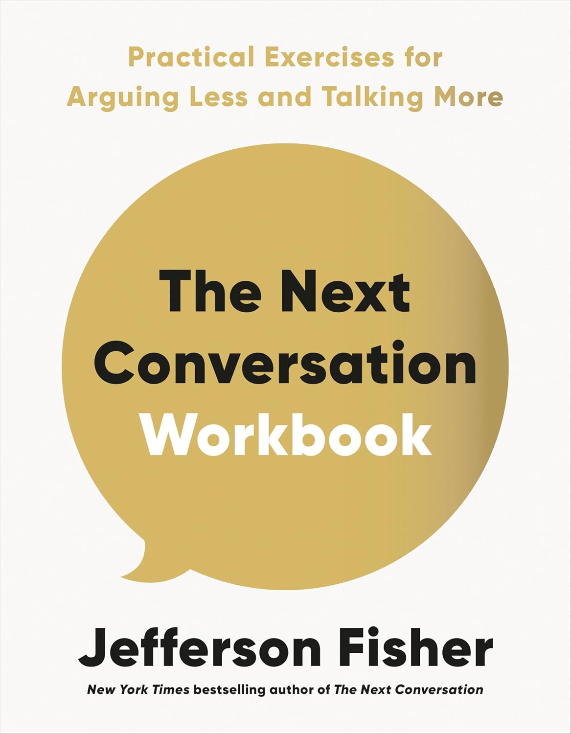 The Next Conversation Workbook: Practical Exercises for Arguing Less and Talking More baixar livro de graça