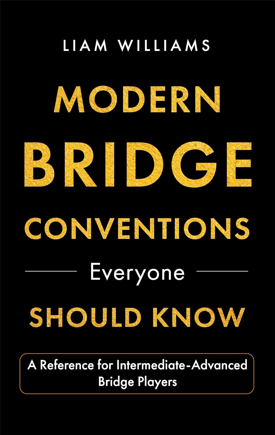 Modern Bridge Conventions Everyone Should Know: A Reference for Intermediate-Advanced Bridge Players (Bridge for Beginner-Advanced Players) (English Edition) baixar livro de graça
