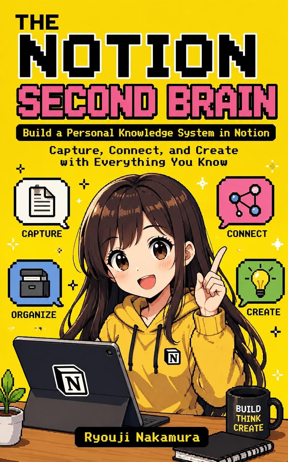The Notion Second Brain: Build a Personal Knowledge System in Notion (English Edition) baixar o livro de graça
