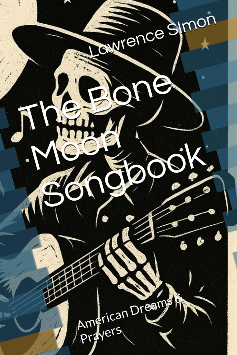 The Bone Moon Songbook: American Dreams & Prayers baixar o livro de graça