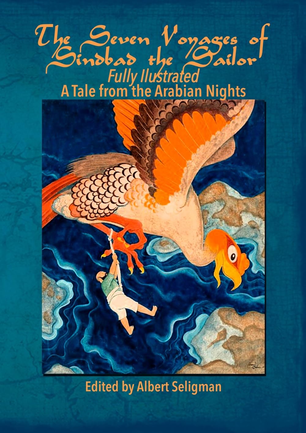 ler totalmente The Seven Voyages of Sindbad the Sailor- Fully Illustrated: A Tale from the Arabian Nights (English Edition)