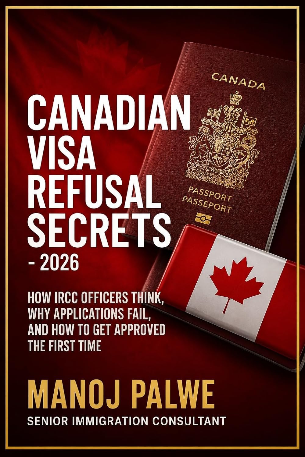 CANADIAN VISA REFUSAL SECRETS — 2026: How IRCC Officers Think, Why Applications Fail, and How to Get Approved the First Time (SERIES 1 CANADA IMMIGRATION... Making Canada Your Home.) (English Edition) baixar o livro de graça