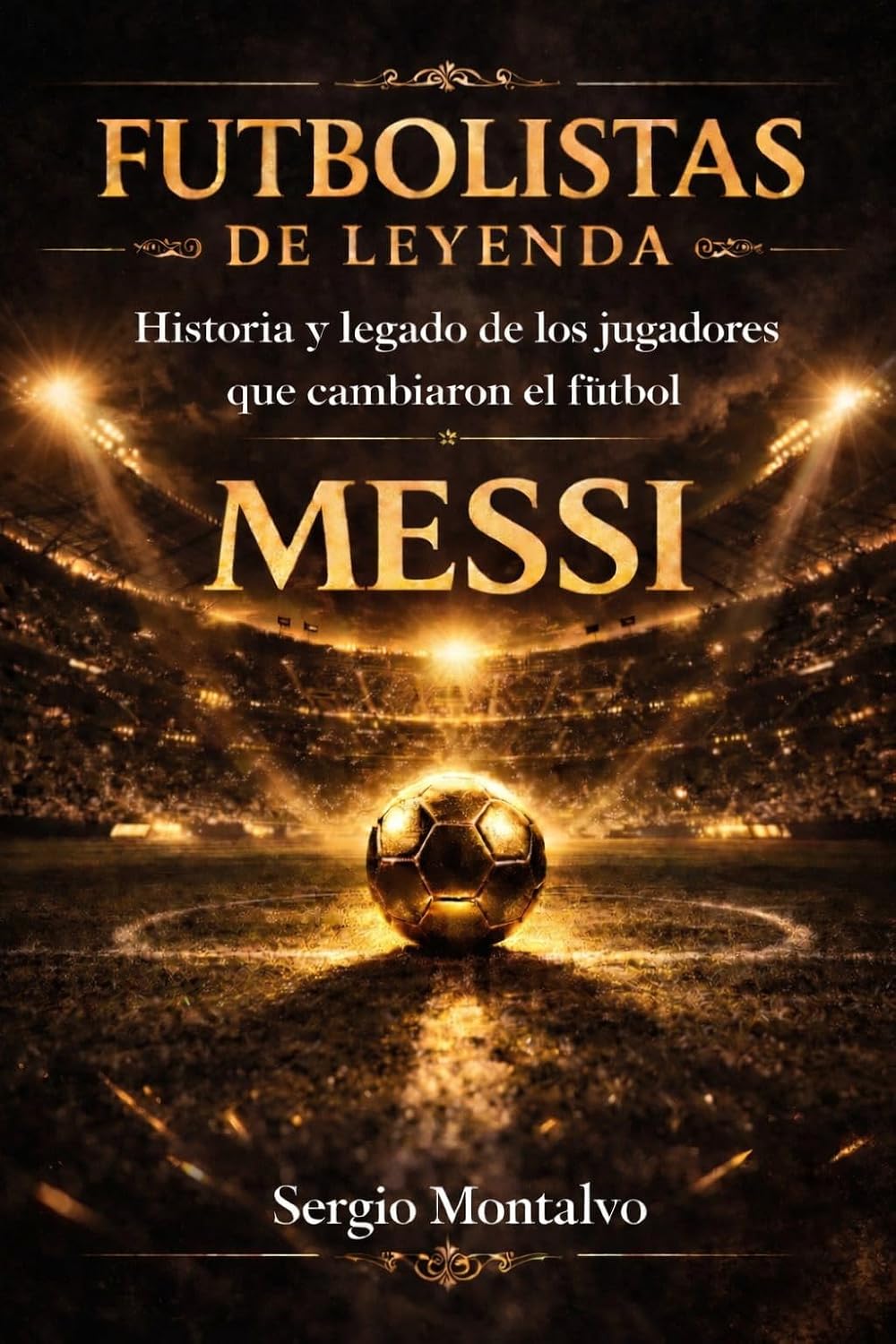 Futbolistas de leyenda: Messi (Spanish Edition) baixar o livro de graça