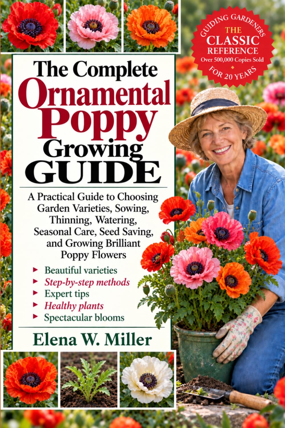 The Complete Ornamental Poppy Growing Guide: A Practical Guide to Choosing Garden Varieties, Sowing, Thinning, Watering, Seasonal Care, Seed Saving, and Growing Brilliant Poppy Flowers baixar o livro de graça